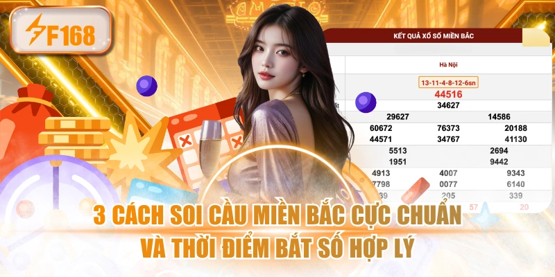3 Cách Soi Cầu Miền Bắc Cực Chuẩn Và Thời Điểm Bắt Số Hợp Lý