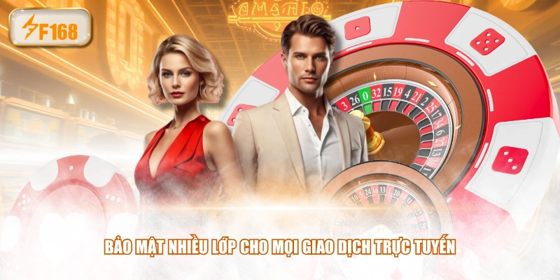 Bảo mật nhiều lớp cho mọi giao dịch trực tuyến