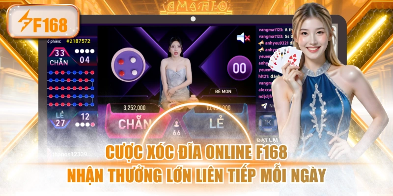 Cược Xóc Đĩa Online F168 Nhận Thưởng Lớn Liên Tiếp Mỗi Ngày