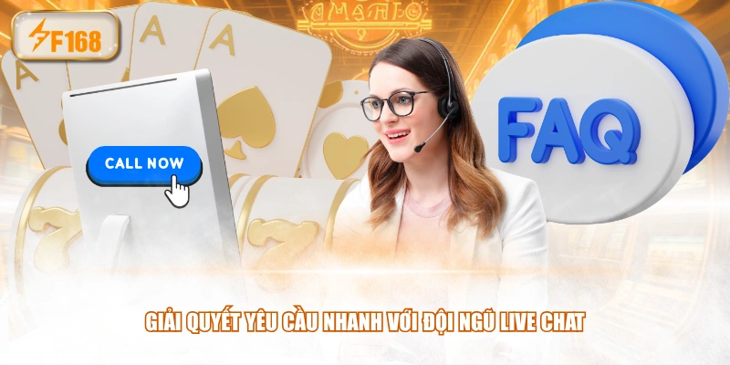 Giải quyết yêu cầu nhanh với đội ngũ live chat