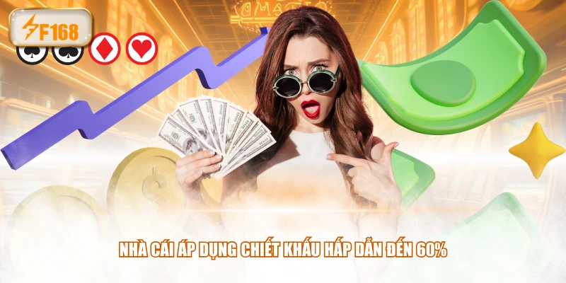 Nhà cái áp dụng chiết khấu hấp dẫn đến 60%