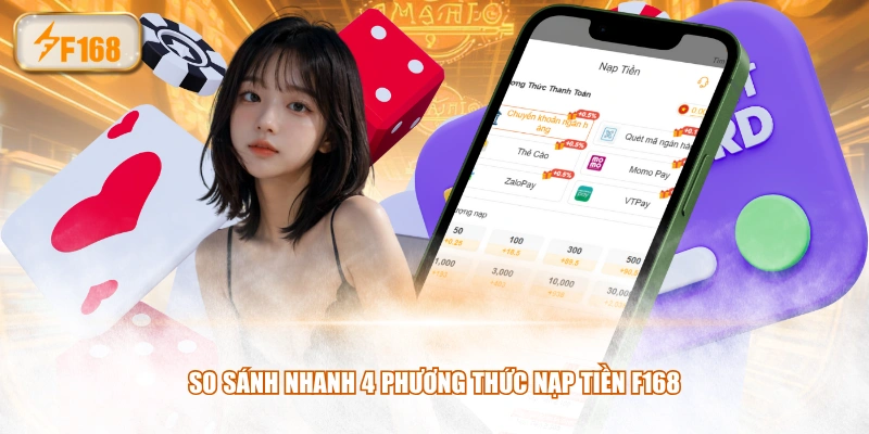 So sánh nhanh 4 phương thức nạp tiền F168
